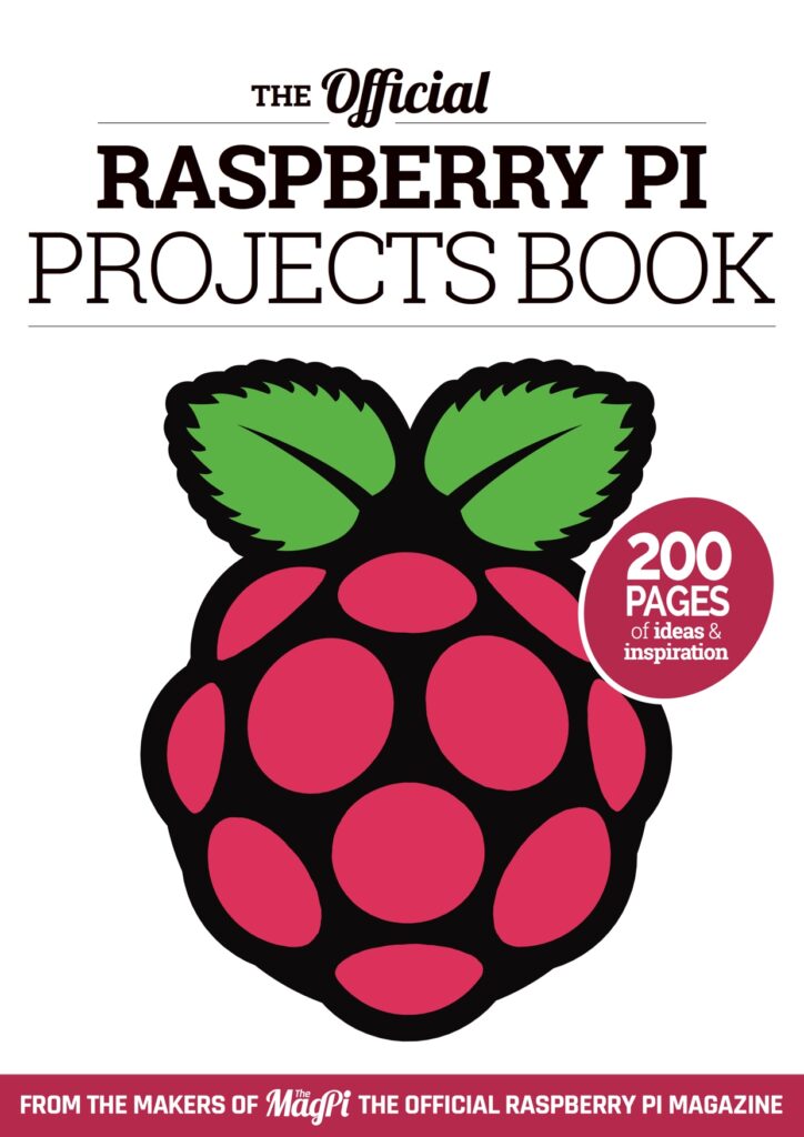 The Official Raspberry Pi Projects Book